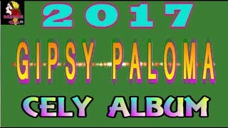 GIPSY PALOMA CELY ALBUM 2017 GIPSY PALOMA CELY ALBUM 2017