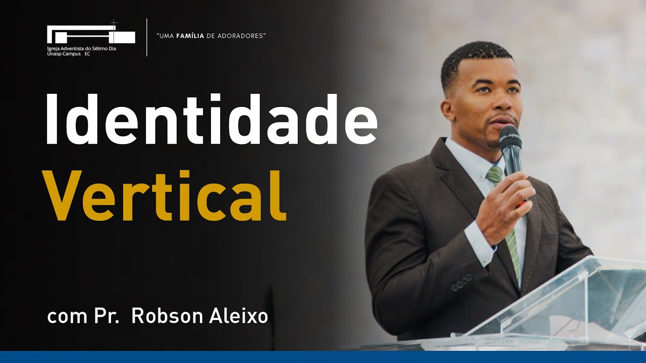 Identidade Vertical com Pr. Robson Aleixo