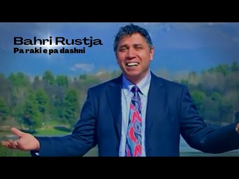 Bahri Rustja - Pa raki e pa dashni