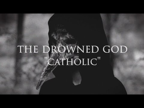 The Drowned God - Catholic (Official Music Video)