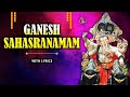 Ganesh Sahasranama With Lyrics Lord Ganesh Stotram Popular Devotional Stotra Rajshri Soul
