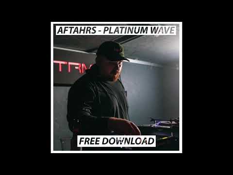 AFTAHRS - Platinum Wave [Dubøka Exclusive Free Download]