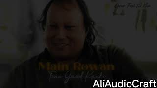 MAIN ROWAN TENU YAAD KARKE (REMIX) - NUSRAT FATEH ALI KHAN