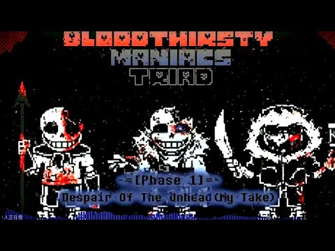 [Undertale: Bloodthirsty Maniacs Triad/IHSP!HMTT ]Phase1 - Despair Of The Undead (Savannahiz Take)