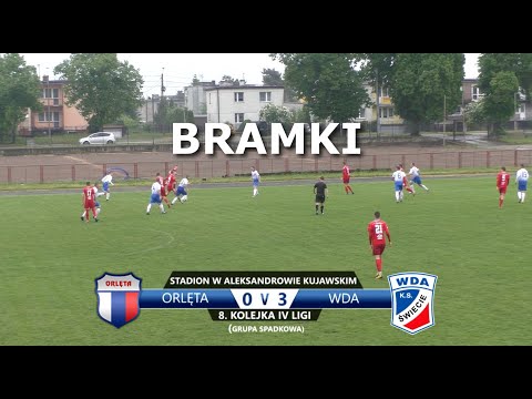 Bramki z meczu Orlęta - Wda Świecie 0:3 | 22.05.2021 r.