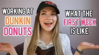 Working at DUNKIN DONUTS | What the FIRST WEEK + TRAINING IS LIKE | My FIRST JOB EXPERIENCE