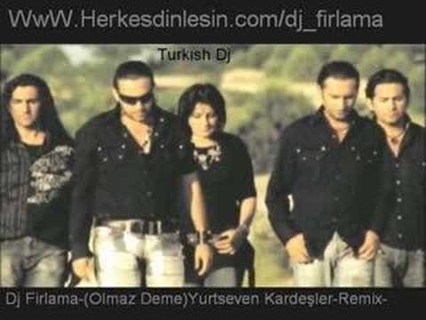 Dj Firlama- (Olmaz Deme) YurtSeven Kardeşler -Remix-