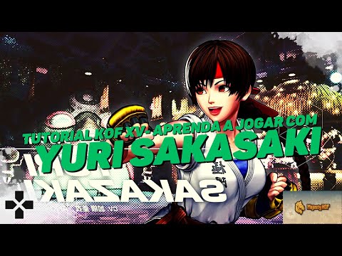 Learn to play KOF XV with Yuri Sakasaki - Yuri Sakasaki KOF XV Tutorial
