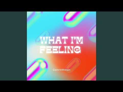 What I'm Feeling