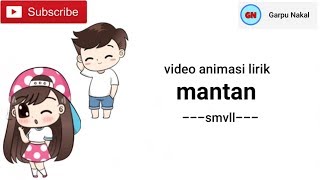 Download lagu mantan-smvll (video animasi lirik) mp3
