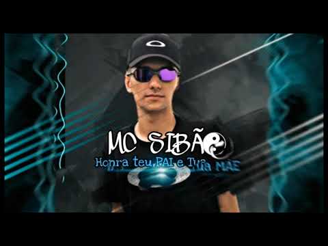 MC Sibão Honra teu pai e tua mãe - DJ Rodjhay