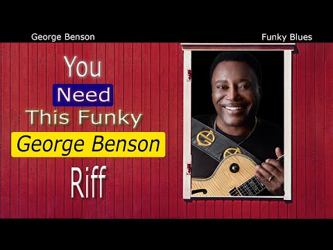 Dirty, grimy, greasy, nasty, funky and bluesy George Benson riff you need to learn!