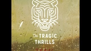 The Tragic Thrills - Tears OFFICIAL Lyric Video