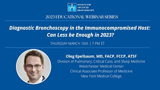 MARCH 2023 | Diagnostic Bronchoscopy in the Immunocompromised Host: Can Less be Enough in 2023?
