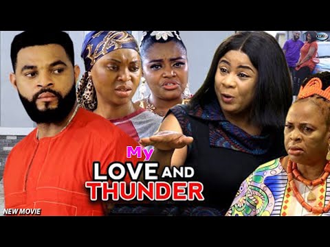 My Love And Thunder (Season 7&8) - Uju Okoli & Flashboy New Latest Nollywood 2022 HD Movie