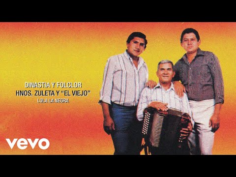 Los Hermanos Zuleta - Lola La Negra (Audio)