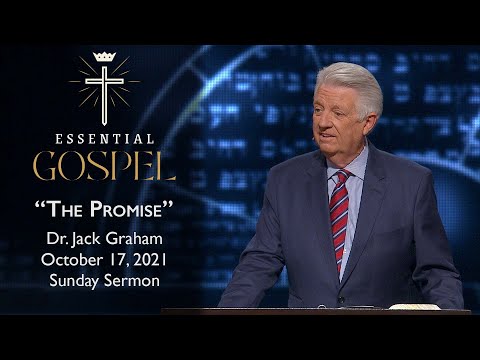 October 17, 2021 | Dr. Jack Graham | The Promise | Romans 8:28-29 | Sunday Sermon