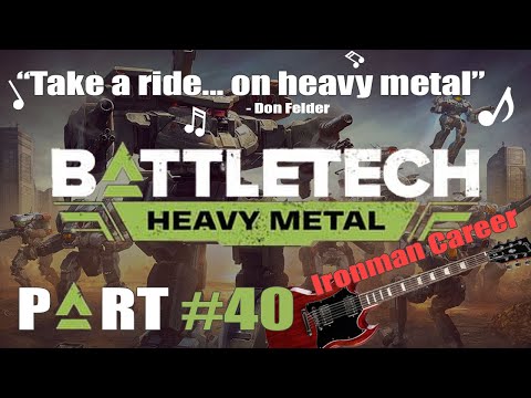 Take a Ride... on BattleTech HEAVY METAL DLC! Ironman Career, Part 40