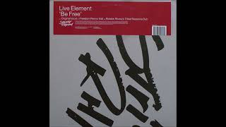 Live Element - Be Free (Freedom Remix Edit)