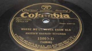 Smith&#39;s Sacred Singers-Where We&#39;ll Never Grow Old