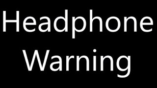 Headphone Warning