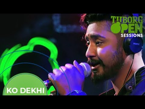 Ko Dekhi - Aarif Rauf | Tuborg Open Sessions