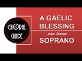 A Gaelic Blessing - SOPRANO (J Rutter)