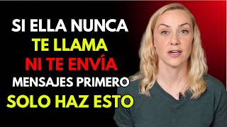 Si ella NUNCA te llama ni te escribe primero, simplemente haz esto   Psicología femenina