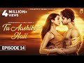 Tu Aashiki Haii Episode 14 Abhishek Kumar Amandeep Sidhu Sargun Mehta Ravie Dubey