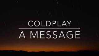 Coldplay - A Message (Lyrics/Tradução/Legendado)