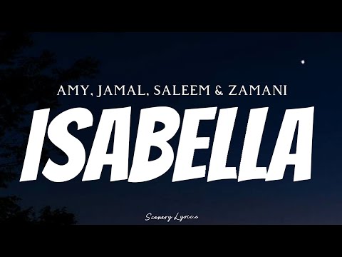 AMY SEARCH, JAMAL ABDILLAH, SALEEM & ZAMANI - Isabella ( Lyrics )