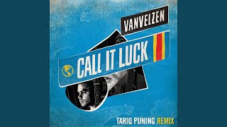 Call It Luck (Tariq Pijning Remix)