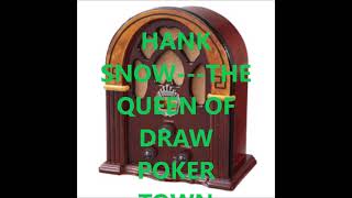 HANK SNOW   THE QUEEN OF DRAW POKER TOWN