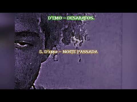 5. D'emo - NOITE PASSADA