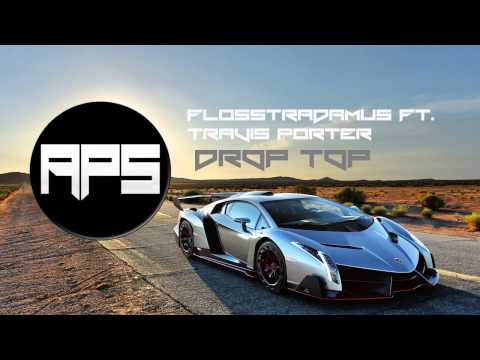 Flosstradamus ft. Travis Porter - Drop Top