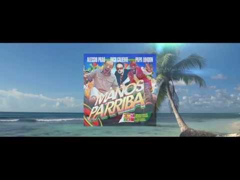 Rico Caliente & Alessio Pras feat. Papa London - Manos Pa'rriba (Radio Version)