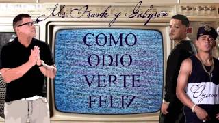Mr. Frank y Gabyson Feat. Ozuna - Odio Verte Feliz (Remix) - (Preview)