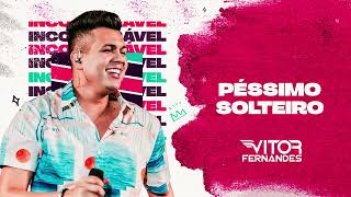 Péssimo Solteiro Lyrics English Translation