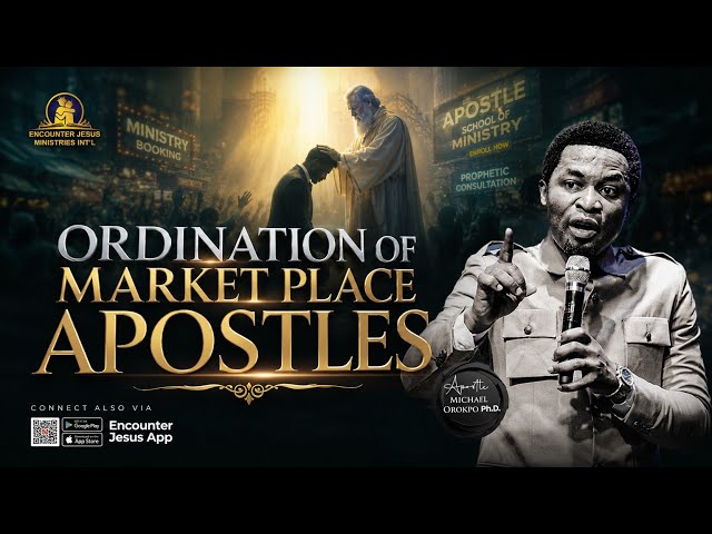 Ordination of Market Place Apostles - Apostle Michael Orokpo, Ph.D. 