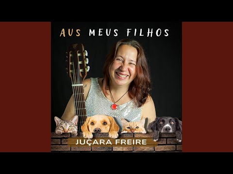 Aos Meus Filhos - Juçara Freire