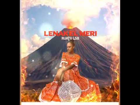 LENAKEL MERI _ Ruatu