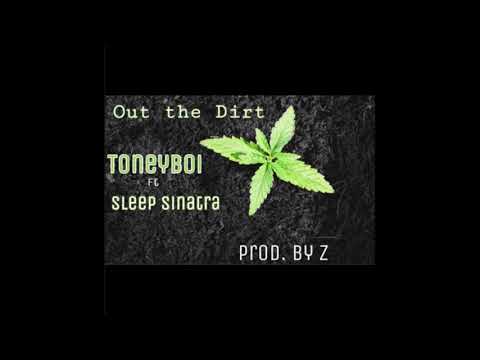 ToneyBoi - Out The Dirt Ft. Sleep Sinatra