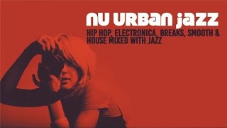 NU URBAN JAZZ - Trip Hop, Electronica, Breaks Jazz House