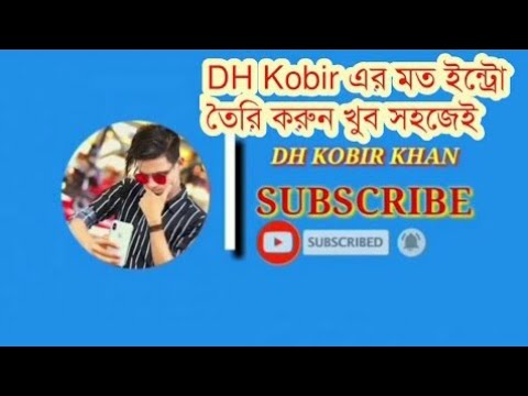 How To Make Intro Like DH Kobir Khan With Kinemaster app | Tech Sagor