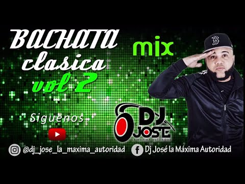 Bachata Clasica Mix Vol 2 (by Dj José)