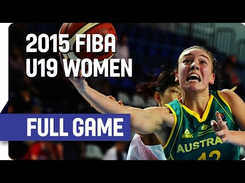 China v Australia - Full Game - Quarter Final - 2015 FIBA U19 Women's World Championship