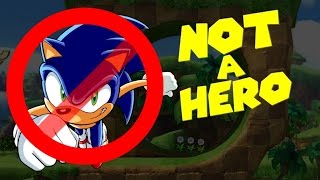 Sonic is NOT a Hero!