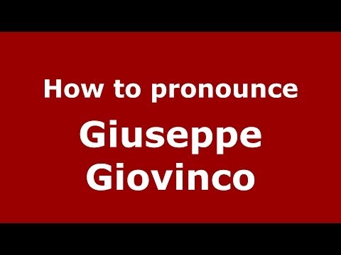 How to pronounce Giuseppe Giovinco (Italian/Italy)  - PronounceNames.com