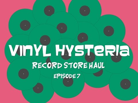 Vinyl Hysteria - Record Store Haul episode 7