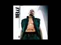 15. Nelly - Never Let 'Em C U Sweat